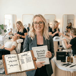 The Fully Booked Beauty Business: Start Where You Are, Grow Quickly
